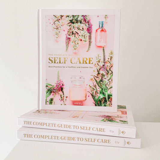 The Complete Guide To Self Care